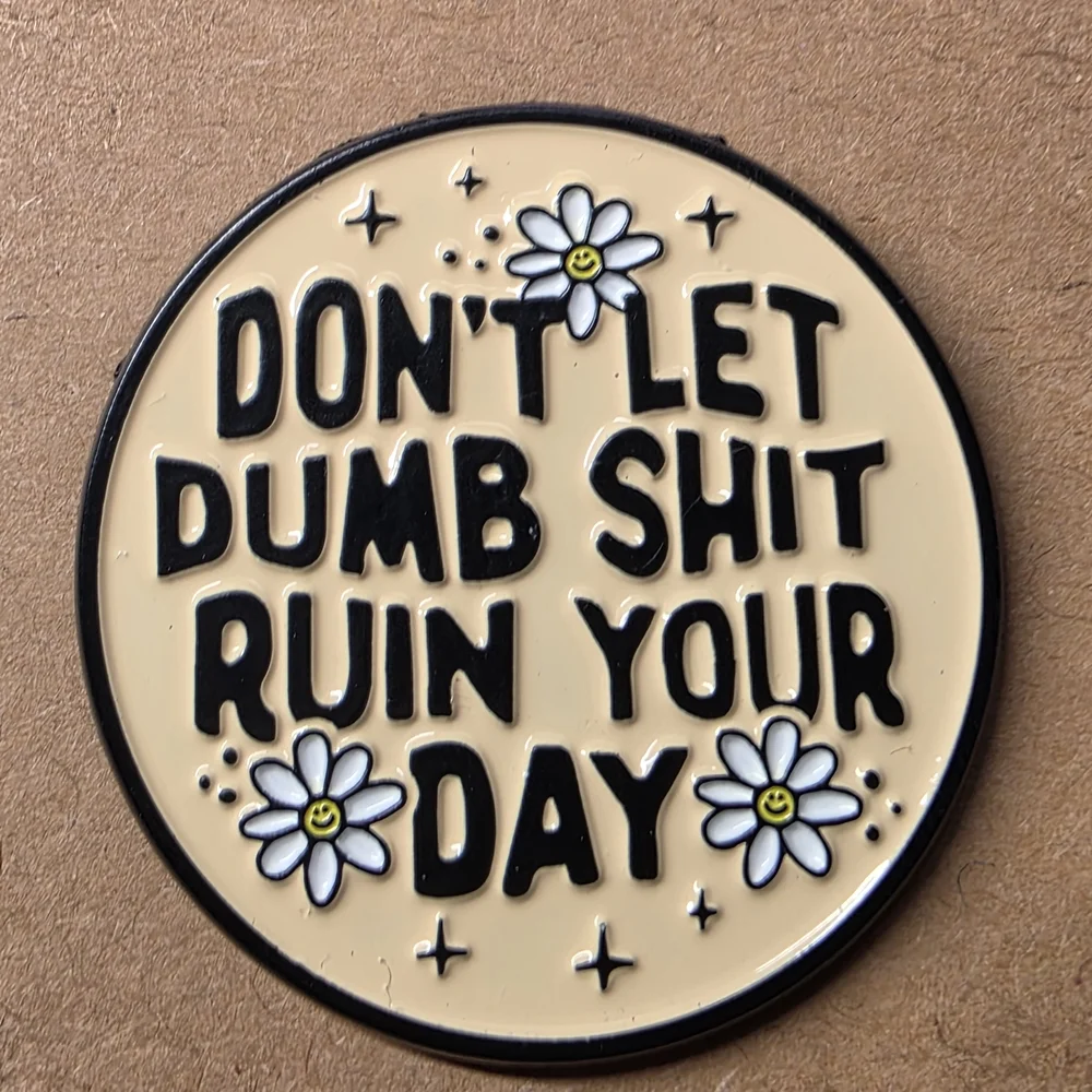 Motivational Enamel Pin with Daisies